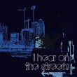 "I Hear On The Streets" CD cover and website link.